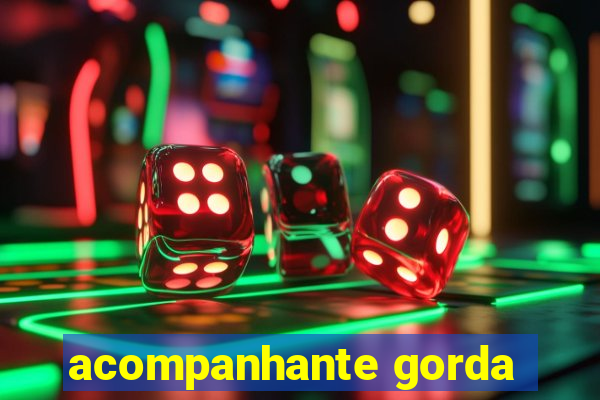 acompanhante gorda